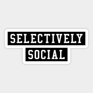 SELECTIVELY SOCIAL Sticker